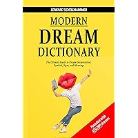Modern Dream Dictionary: The Ultimate Guide to Dream Interpretation: Symbols, Signs, and Meanings