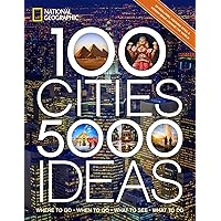 100 Cities, 5,000 Ideas: Where to Go, When to Go, What to See, What to Do 100 Cities, 5,000 Ideas: Where to Go, When to Go, What to See, What to Do Paperback Kindle