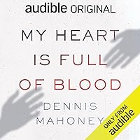 My Heart Is Full of Blood My Heart Is Full of Blood Audible Audiobook