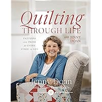 Quilting Through Life: Patterns and Prose for Every Stage of Life (Spiral Bound to Lay Flat)