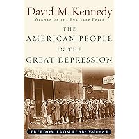 The American People in the Great Depression: Freedom from Fear, Part One (Oxford History of the United States Book 9) The American People in the Great Depression: Freedom from Fear, Part One (Oxford History of the United States Book 9) Kindle Paperback