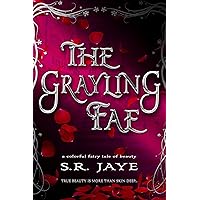 The Grayling Fae: A Colorful Fairy Tale of Beauty (Beauty and The Fae Courts of Light and Dark Book 2) The Grayling Fae: A Colorful Fairy Tale of Beauty (Beauty and The Fae Courts of Light and Dark Book 2) Kindle Paperback