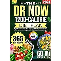 The Dr. Now 1200-Calorie Diet Plan: Begin Your Transformation Journey with Dr. Nowzaradan's Diet Proven Formula for Weight Loss | 365 Days of Affordable Recipes Included The Dr. Now 1200-Calorie Diet Plan: Begin Your Transformation Journey with Dr. Nowzaradan's Diet Proven Formula for Weight Loss | 365 Days of Affordable Recipes Included Kindle Paperback