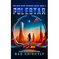 POLESTAR (The Lost Space Treasure, Book 3): A Space Adventure for Teens (The Lost Space Treasure Series) POLESTAR (The Lost Space Treasure, Book 3): A Space Adventure for Teens (The Lost Space Treasure Series) Kindle
