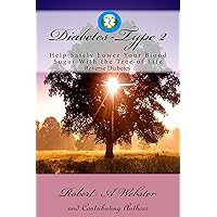 DIABETES-TYPE 2: Help Safely Lower Your Blood Sugar With Moringa - The Tree Of Life DIABETES-TYPE 2: Help Safely Lower Your Blood Sugar With Moringa - The Tree Of Life Kindle Paperback