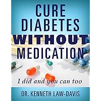 Cure Diabetes Without Medication: I did and you can too