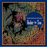 Super Scratch Art Pads: Under the Sea Super Scratch Art Pads: Under the Sea Paperback