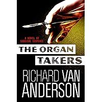 The Organ Takers: A Novel of Surgical Suspense (The McBride Trilogy Book 1) The Organ Takers: A Novel of Surgical Suspense (The McBride Trilogy Book 1) Kindle Audible Audiobook Hardcover Paperback Audio CD
