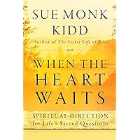 When the Heart Waits: Spiritual Direction for Life's Sacred Questions (Plus) When the Heart Waits: Spiritual Direction for Life's Sacred Questions (Plus) Paperback Audible Audiobook Kindle Hardcover Audio CD