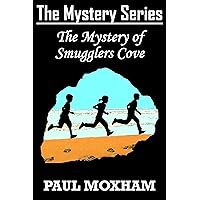 The Mystery of Smugglers Cove (FREE KIDS MIDDLE GRADE MYSTERY ADVENTURE ACTION BOOK FOR CHILDREN AGES 5-15) (The Mystery Series 1) The Mystery of Smugglers Cove (FREE KIDS MIDDLE GRADE MYSTERY ADVENTURE ACTION BOOK FOR CHILDREN AGES 5-15) (The Mystery Series 1) Kindle Paperback Audible Audiobook