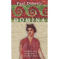 Domina: Murder and intrigue in Ancient Rome (Ancient Rome Mysteries Book 1) Domina: Murder and intrigue in Ancient Rome (Ancient Rome Mysteries Book 1) Kindle Paperback Hardcover Mass Market Paperback