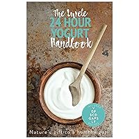 The Luvele 24 Hour Yogurt Recipe E-Book: Over 25 recipes + SCD and GAPS Diet Friendly recipes (Yogurt Recipes Book 1)