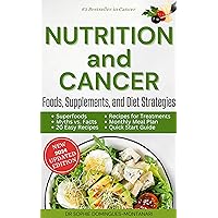 NUTRITION and CANCER: Foods, Supplements, and Diet Strategies NUTRITION and CANCER: Foods, Supplements, and Diet Strategies Kindle Paperback