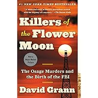 Killers of the Flower Moon: The Osage Murders and the Birth of the FBI Killers of the Flower Moon: The Osage Murders and the Birth of the FBI Audible Audiobook Paperback Kindle Hardcover Audio CD Spiral-bound