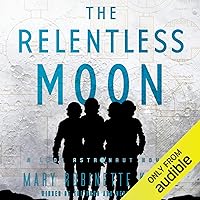 The Relentless Moon: Lady Astronaut, Book 3 The Relentless Moon: Lady Astronaut, Book 3 Audible Audiobook Kindle Paperback Hardcover