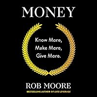 Money: Know More, Make More, Give More. Money: Know More, Make More, Give More. Audible Audiobook Paperback
