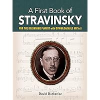 A First Book of Stravinsky: For The Beginning Pianist with Downloadable MP3s (Dover Classical Piano Music For Beginners)