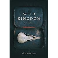 Wild Kingdom: Poems Wild Kingdom: Poems Paperback Kindle