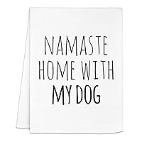 Funny Dish Towel, Namaste Home With My Dog, Flour Sack Kitchen Towel, Sweet Housewarming Gift, Farmhouse Kitchen Decor, White or Gray (White)