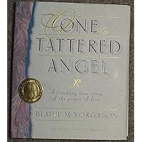 One Tattered Angel: A Touching True Story of the Power of Love One Tattered Angel: A Touching True Story of the Power of Love Hardcover Kindle Paperback Audio, Cassette