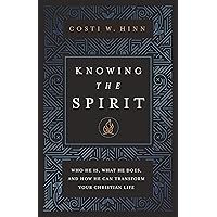 Knowing the Spirit: Who He Is, What He Does, and How He Can Transform Your Christian Life Knowing the Spirit: Who He Is, What He Does, and How He Can Transform Your Christian Life Paperback Audible Audiobook Kindle