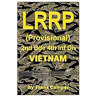 LRRP (Provisional) 2nd Bde 4th Infantry Division Vietnam 1966-67 LRRP (Provisional) 2nd Bde 4th Infantry Division Vietnam 1966-67 Kindle Paperback Audible Audiobook Hardcover