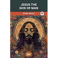 Jesus The Son of Man: His Words and His Deeds As Told and Recorded By Those Who Knew Him (Illustrated By The Author) Jesus The Son of Man: His Words and His Deeds As Told and Recorded By Those Who Knew Him (Illustrated By The Author) Audible Audiobook Kindle Hardcover Paperback Audio, Cassette