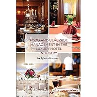 Food and Beverage Management in the Luxury Hotel Industry (ISSN) Food and Beverage Management in the Luxury Hotel Industry (ISSN) Kindle Paperback Hardcover