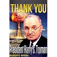 Thank You, President Harry S. Truman Thank You, President Harry S. Truman Kindle Audible Audiobook Paperback