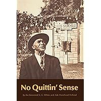 No Quittin' Sense No Quittin' Sense Paperback Kindle Hardcover