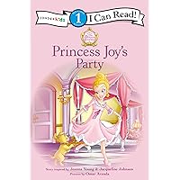Princess Joy's Party: Level 1 (I Can Read! / Princess Parables) Princess Joy's Party: Level 1 (I Can Read! / Princess Parables) Paperback