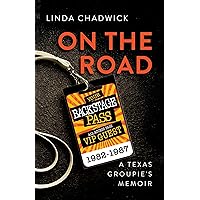 On The Road: A Texas Groupie's Memoir