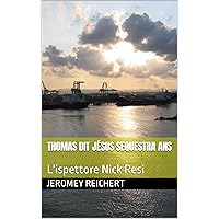 Thomas dit Jésus sequestra ans: L'ispettore Nick Resi (Italian Edition)