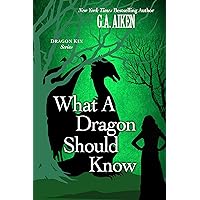What A Dragon Should Know (Dragon Kin Book 3) What A Dragon Should Know (Dragon Kin Book 3) Kindle Audible Audiobook Paperback Mass Market Paperback Audio CD