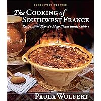 The Cooking of Southwest France: Recipes from France's Magnificient Rustic Cuisine The Cooking of Southwest France: Recipes from France's Magnificient Rustic Cuisine Kindle Hardcover Paperback