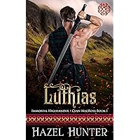 Luthias (Immortal Highlander Clan MacRoss Book 1): A Scottish Time Travel Romance Luthias (Immortal Highlander Clan MacRoss Book 1): A Scottish Time Travel Romance Kindle Audible Audiobook Paperback