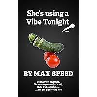 She's using a Vibe Tonight: The funny feel good British comedy - a lad lit, chick lit laugh out loud adventure She's using a Vibe Tonight: The funny feel good British comedy - a lad lit, chick lit laugh out loud adventure Kindle Paperback