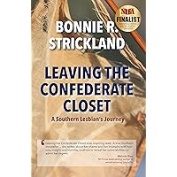 Leaving the Confederate Closet: A Southern Lesbian's Journey Leaving the Confederate Closet: A Southern Lesbian's Journey Kindle Paperback