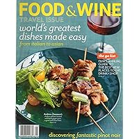 FOOD & WINE 2011 Magazine TRAVEL ISSUE From Italian To Asian TV's BIZARRE FOODS OMNIVOROUS ANDREW ZIMMERN TRAVELS THE WORLD EATING THE UNIMAGINABLE. AT HOME FROM WEIRD TO DELICIOUS DISHES
