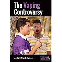 The Vaping Controversy (21st-Century Turning Points) The Vaping Controversy (21st-Century Turning Points) Kindle Hardcover