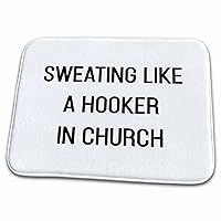 3dRose Sweating Like A Hooker In Church - Dish Drying Mats (ddm-297154-1)