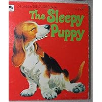 The Sleepy Puppy (A Golden Tell-A-Tale Book) The Sleepy Puppy (A Golden Tell-A-Tale Book) Hardcover