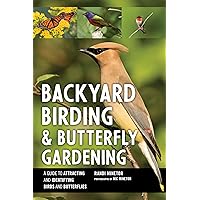 Backyard Birding and Butterfly Gardening Backyard Birding and Butterfly Gardening Paperback Kindle