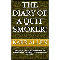 The Diary of a Quit Smoker! : ... Yes, the last entry I made here as far back as December 4 ... today is 19, two weeks have passed ...