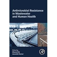 Antimicrobial Resistance in Wastewater and Human Health Antimicrobial Resistance in Wastewater and Human Health Kindle Paperback