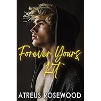 Forever Yours, Kit: Gay Childhood Friends to Lovers Romance Forever Yours, Kit: Gay Childhood Friends to Lovers Romance Kindle Paperback
