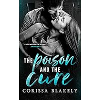 The Poison and the Cure: A Dark High School Romance The Poison and the Cure: A Dark High School Romance Kindle Paperback