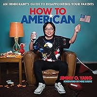 How to American: An Immigrant's Guide to Disappointing Your Parents How to American: An Immigrant's Guide to Disappointing Your Parents Audible Audiobook Kindle Paperback Hardcover Audio CD
