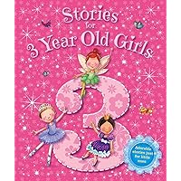 Stories for 3 Year Old Girls (Young Story Time) Stories for 3 Year Old Girls (Young Story Time) Kindle Hardcover