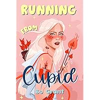 Running from Cupid Running from Cupid Kindle Paperback